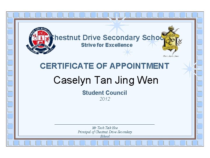 Chestnut Drive Secondary School Strive for Excellence CERTIFICATE OF APPOINTMENT Caselyn Tan Jing Wen