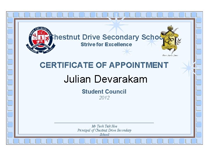Chestnut Drive Secondary School Strive for Excellence CERTIFICATE OF APPOINTMENT Julian Devarakam Student Council