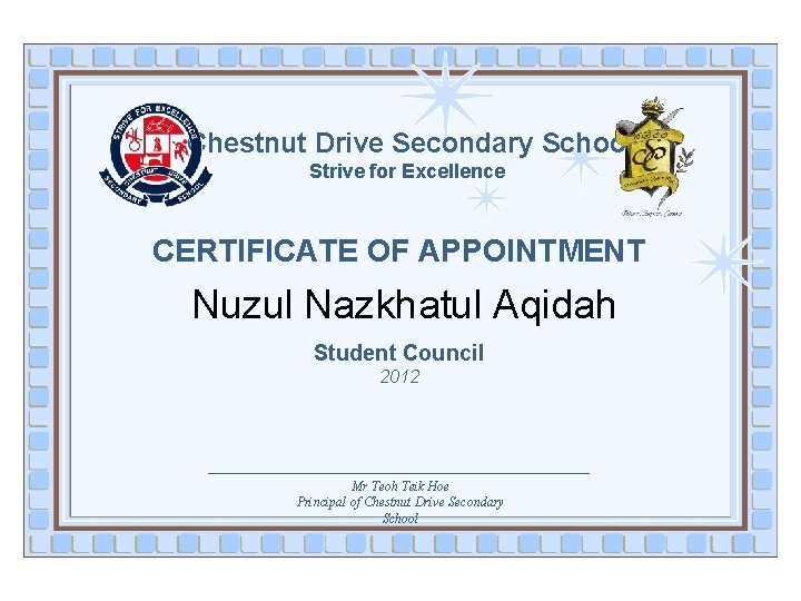 Chestnut Drive Secondary School Strive for Excellence CERTIFICATE OF APPOINTMENT Nuzul Nazkhatul Aqidah Student