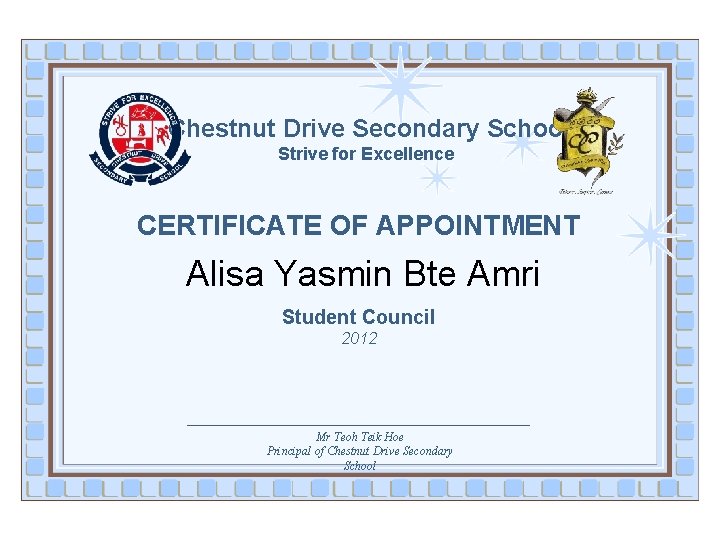 Chestnut Drive Secondary School Strive for Excellence CERTIFICATE OF APPOINTMENT Alisa Yasmin Bte Amri