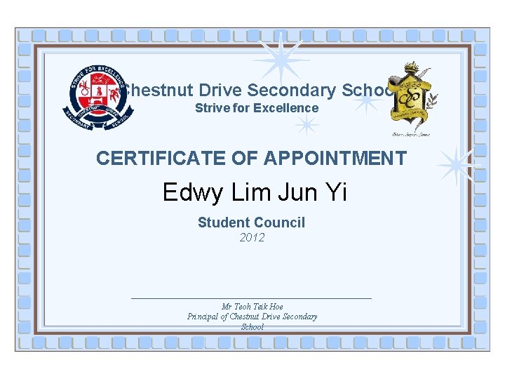 Chestnut Drive Secondary School Strive for Excellence CERTIFICATE OF APPOINTMENT Edwy Lim Jun Yi