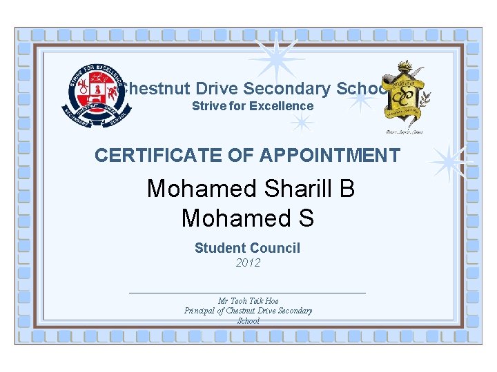 Chestnut Drive Secondary School Strive for Excellence CERTIFICATE OF APPOINTMENT Mohamed Sharill B Mohamed