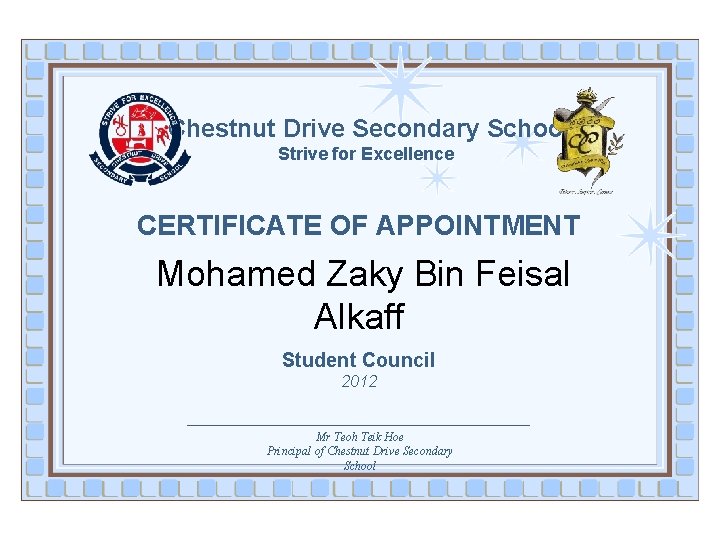 Chestnut Drive Secondary School Strive for Excellence CERTIFICATE OF APPOINTMENT Mohamed Zaky Bin Feisal