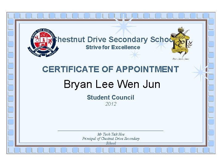 Chestnut Drive Secondary School Strive for Excellence CERTIFICATE OF APPOINTMENT Bryan Lee Wen Jun