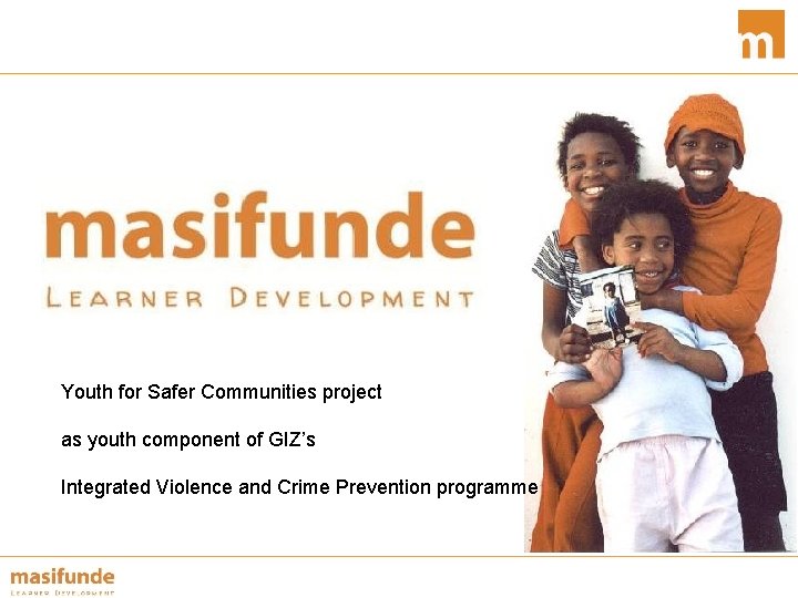 Youth for Safer Communities project as youth component of GIZ’s Integrated Violence and Crime