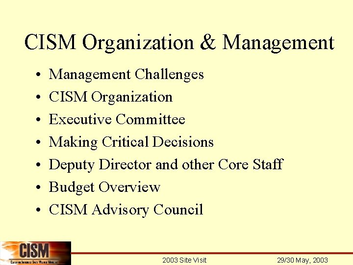 CISM Organization & Management • • Management Challenges CISM Organization Executive Committee Making Critical