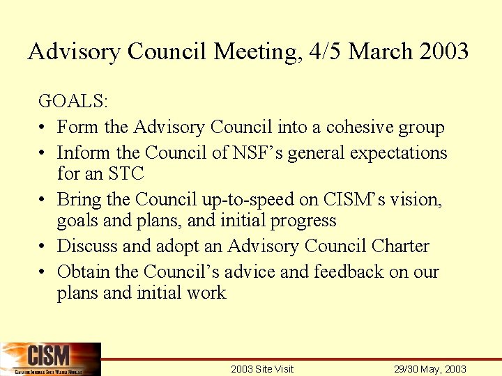 Advisory Council Meeting, 4/5 March 2003 GOALS: • Form the Advisory Council into a