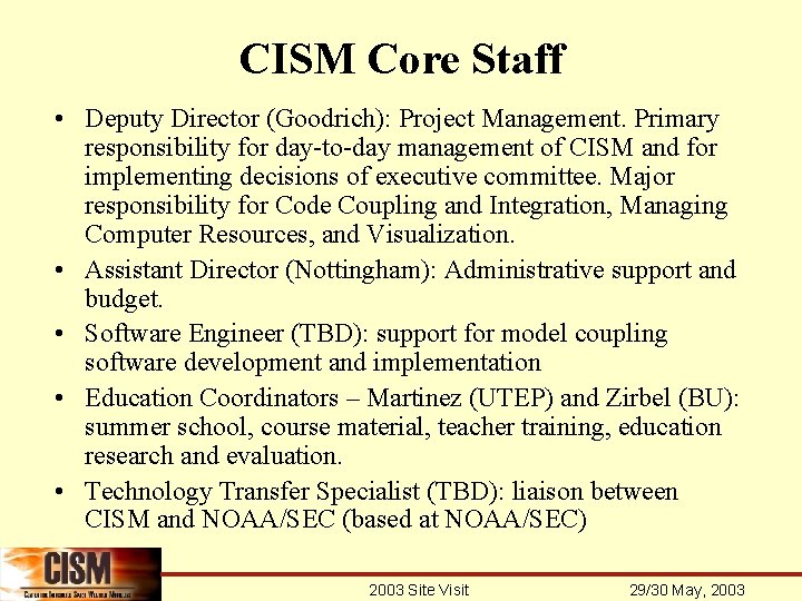 CISM Core Staff • Deputy Director (Goodrich): Project Management. Primary responsibility for day-to-day management