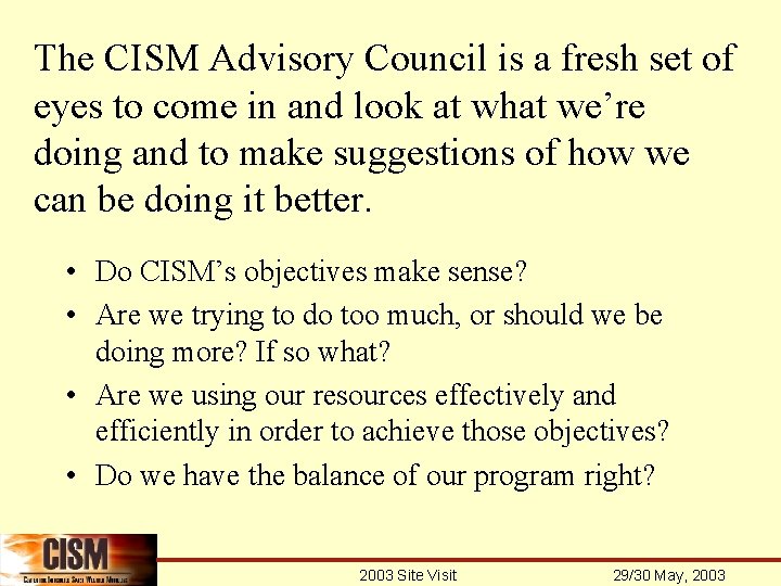 The CISM Advisory Council is a fresh set of eyes to come in and
