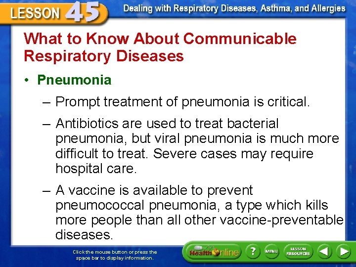 What to Know About Communicable Respiratory Diseases • Pneumonia – Prompt treatment of pneumonia