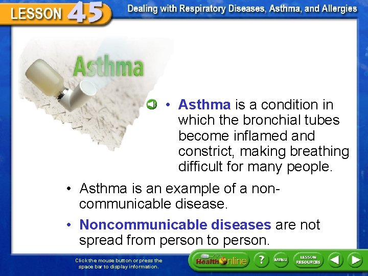 Asthma • Asthma is a condition in which the bronchial tubes become inflamed and