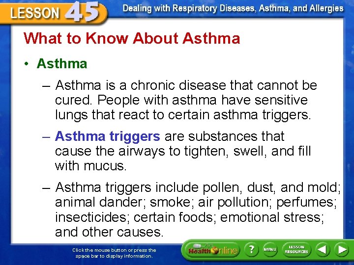 What to Know About Asthma • Asthma – Asthma is a chronic disease that