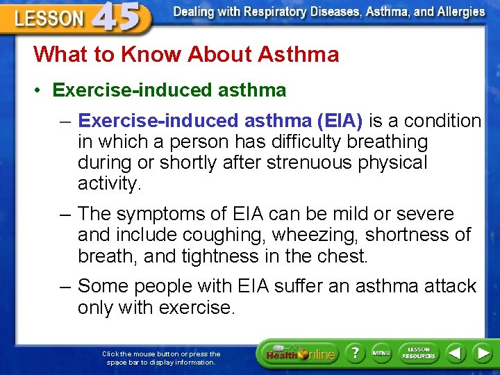 What to Know About Asthma • Exercise-induced asthma – Exercise-induced asthma (EIA) is a