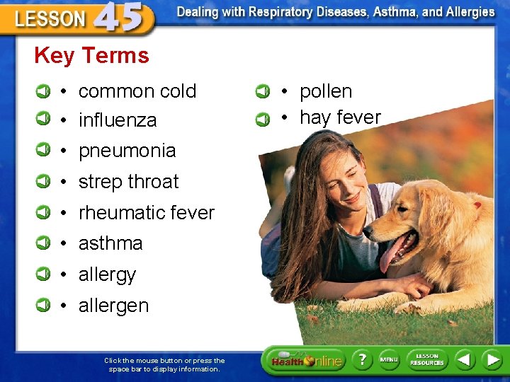 Key Terms • common cold • influenza • pneumonia • strep throat • rheumatic