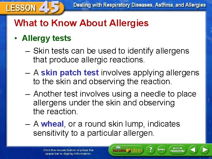 What to Know About Allergies • Allergy tests – Skin tests can be used