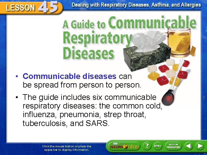 A Guide to Communicable Respiratory Diseases • Communicable diseases can be spread from person