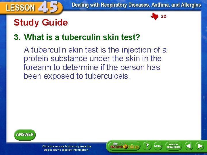 Study Guide 2 D 3. What is a tuberculin skin test? A tuberculin skin