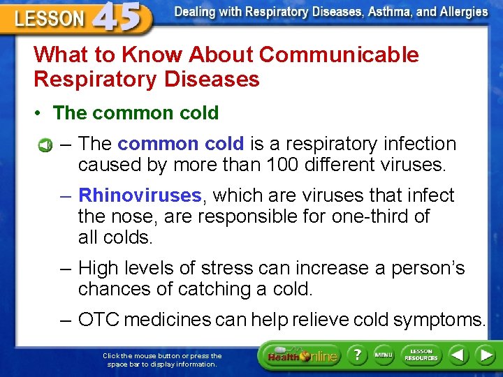What to Know About Communicable Respiratory Diseases • The common cold – The common