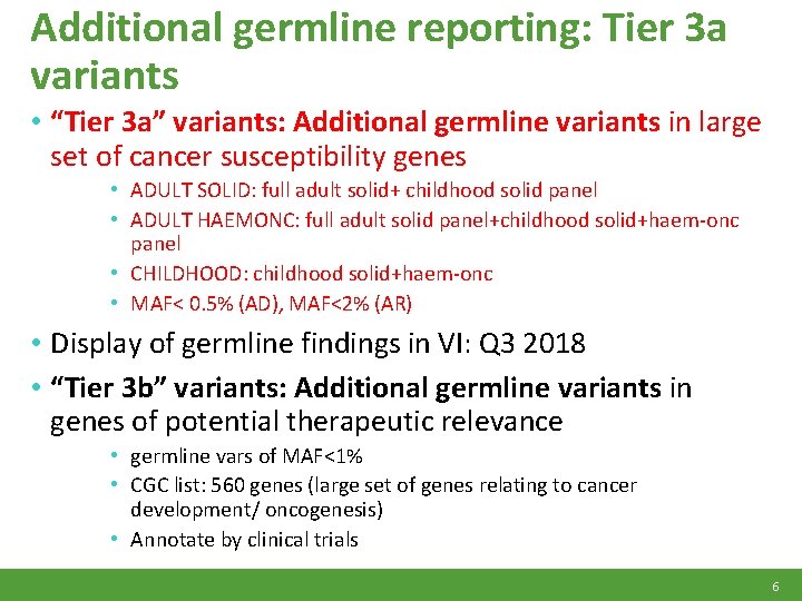 Additional germline reporting: Tier 3 a variants • “Tier 3 a” variants: Additional germline