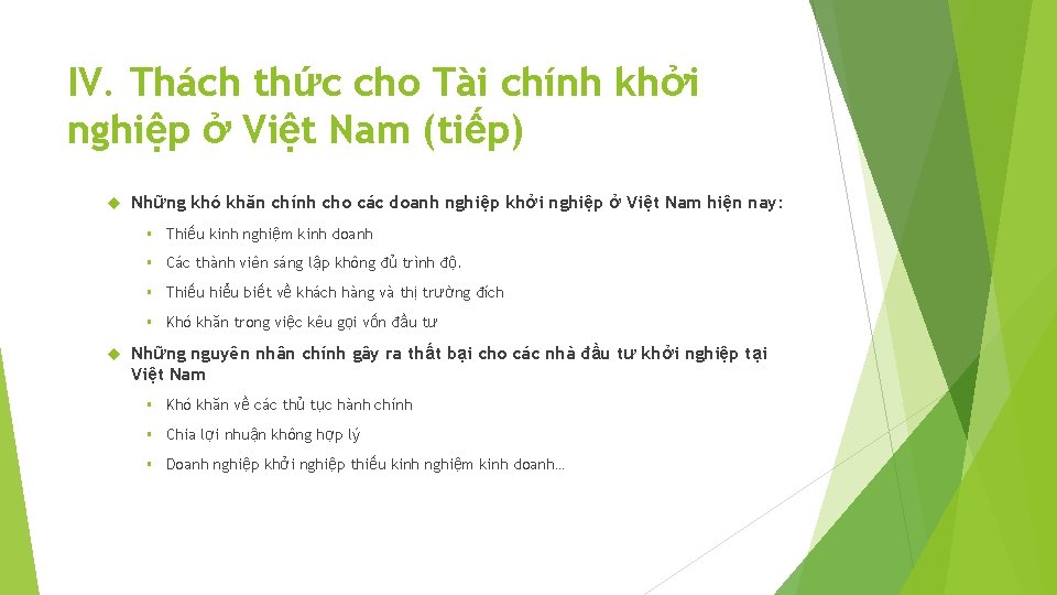IV. Thách thức cho Tài chính khởi nghiệp ở Việt Nam (tiếp) Những khó