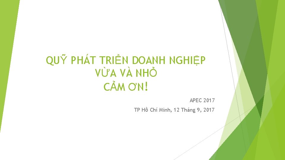 QUỸ PHÁT TRIỂN DOANH NGHIỆP VỪA VÀ NHỎ CẢM ƠN! APEC 2017 TP Hồ