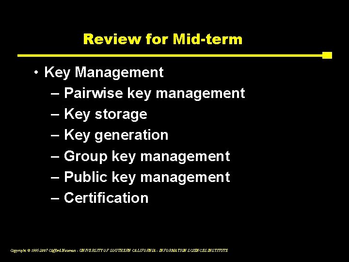 Review for Mid-term • Key Management – Pairwise key management – Key storage –