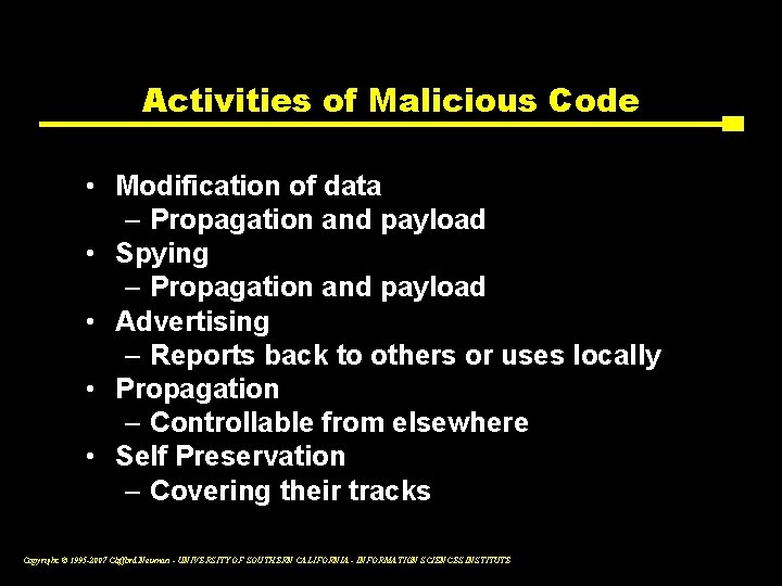 Activities of Malicious Code • Modification of data – Propagation and payload • Spying