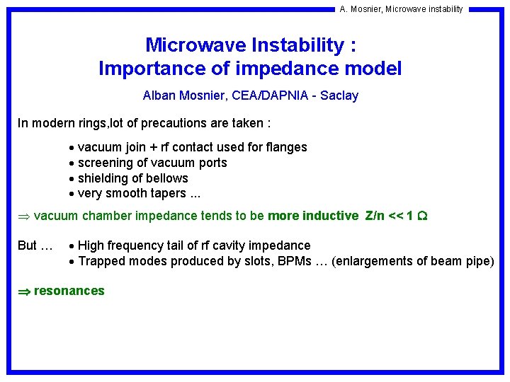 A. Mosnier, Microwave instability Microwave Instability : Importance of impedance model Alban Mosnier, CEA/DAPNIA