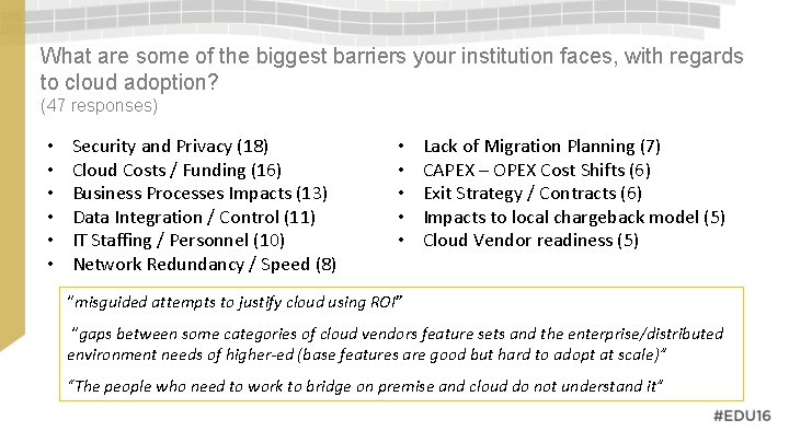 What are some of the biggest barriers your institution faces, with regards to cloud