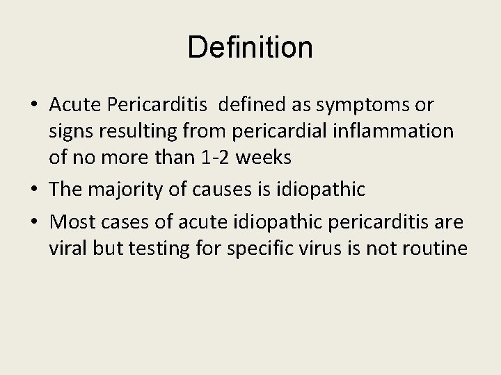Definition • Acute Pericarditis defined as symptoms or signs resulting from pericardial inflammation of Definition • Acute Pericarditis defined as symptoms or signs resulting from pericardial inflammation of