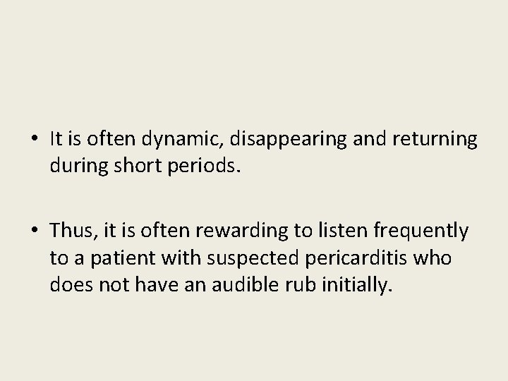 • It is often dynamic, disappearing and returning during short periods. • Thus, • It is often dynamic, disappearing and returning during short periods. • Thus,