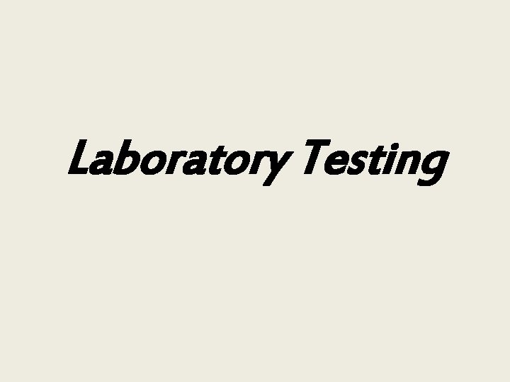 Laboratory Testing Laboratory Testing