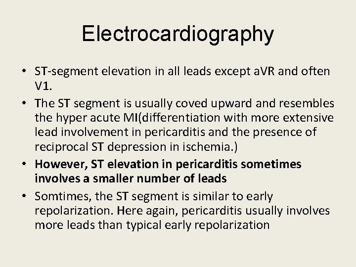 Electrocardiography • ST-segment elevation in all leads except a. VR and often V 1. Electrocardiography • ST-segment elevation in all leads except a. VR and often V 1.