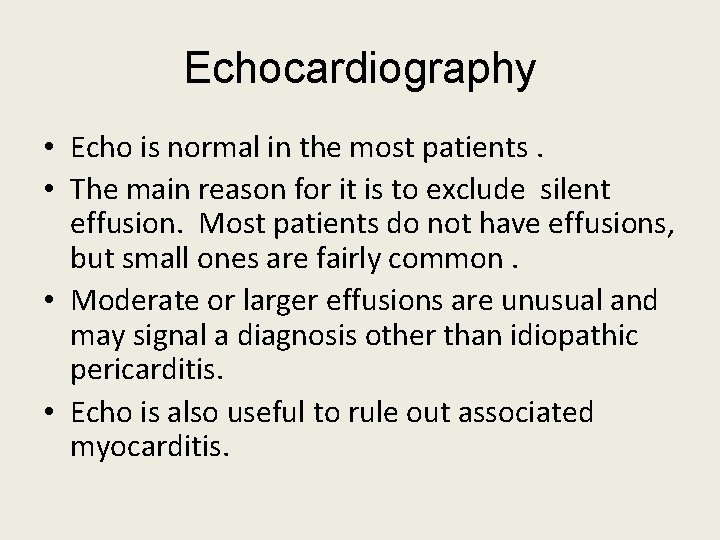 Echocardiography • Echo is normal in the most patients. • The main reason for Echocardiography • Echo is normal in the most patients. • The main reason for