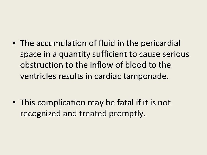 • The accumulation of fluid in the pericardial space in a quantity sufficient • The accumulation of fluid in the pericardial space in a quantity sufficient