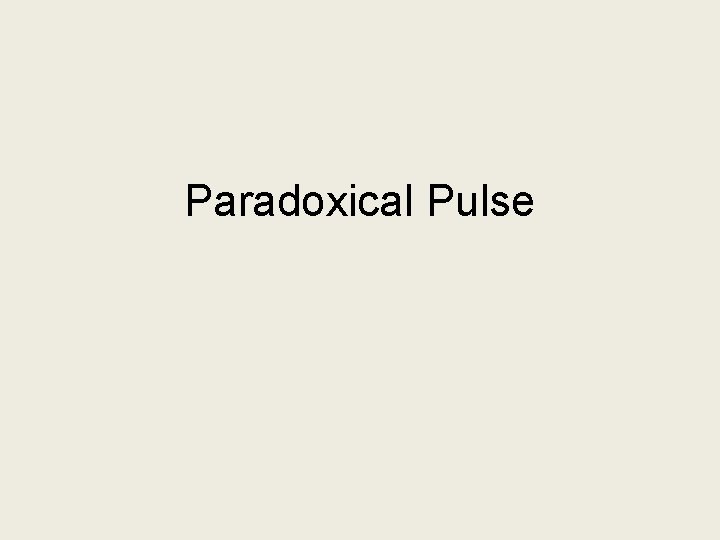 Paradoxical Pulse Paradoxical Pulse