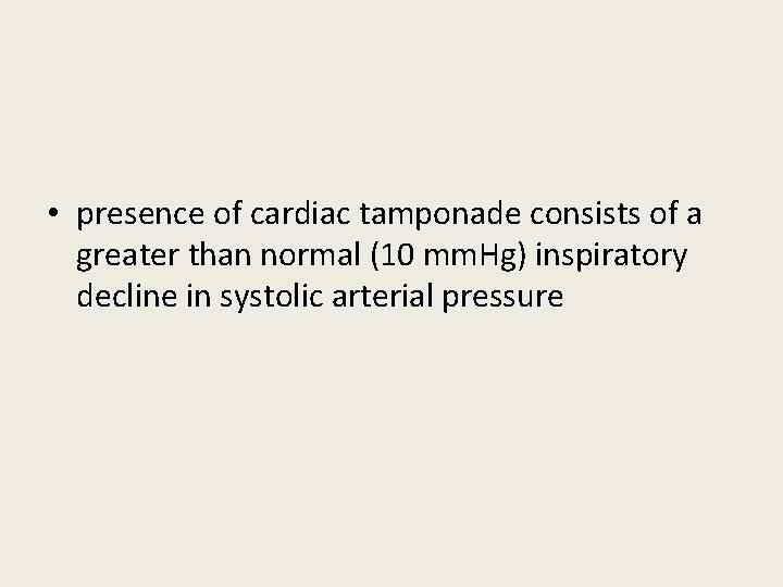 • presence of cardiac tamponade consists of a greater than normal (10 mm. • presence of cardiac tamponade consists of a greater than normal (10 mm.