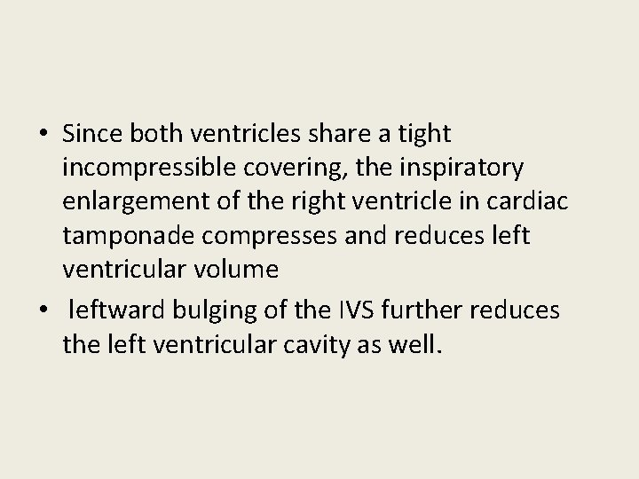 • Since both ventricles share a tight incompressible covering, the inspiratory enlargement of • Since both ventricles share a tight incompressible covering, the inspiratory enlargement of