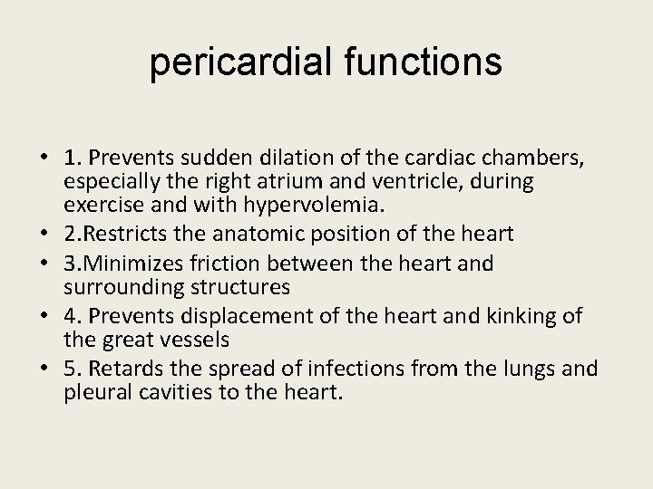 pericardial functions • 1. Prevents sudden dilation of the cardiac chambers, especially the right pericardial functions • 1. Prevents sudden dilation of the cardiac chambers, especially the right