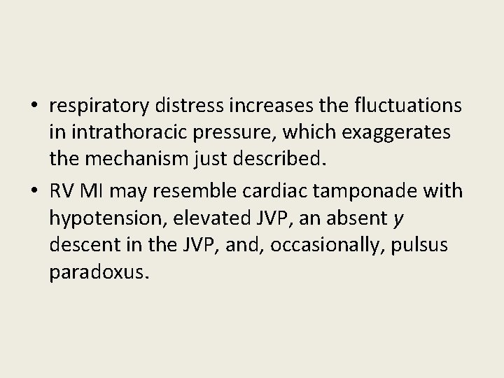 • respiratory distress increases the fluctuations in intrathoracic pressure, which exaggerates the mechanism • respiratory distress increases the fluctuations in intrathoracic pressure, which exaggerates the mechanism