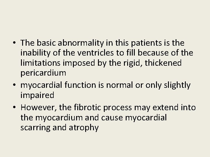 • The basic abnormality in this patients is the inability of the ventricles • The basic abnormality in this patients is the inability of the ventricles