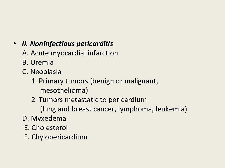 • II. Noninfectious pericarditis A. Acute myocardial infarction B. Uremia C. Neoplasia 1. • II. Noninfectious pericarditis A. Acute myocardial infarction B. Uremia C. Neoplasia 1.
