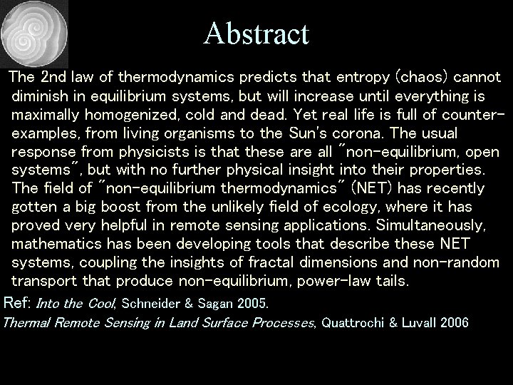 Abstract The 2 nd law of thermodynamics predicts that entropy (chaos) cannot diminish in