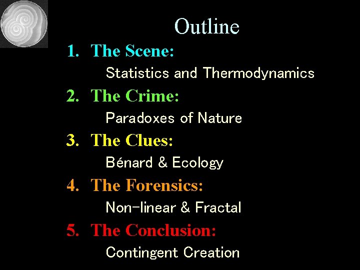 Outline 1. The Scene: Statistics and Thermodynamics 2. The Crime: Paradoxes of Nature 3.