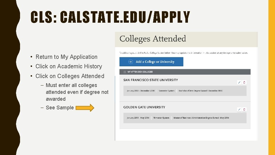 CLS: CALSTATE. EDU/APPLY • Return to My Application • Click on Academic History •