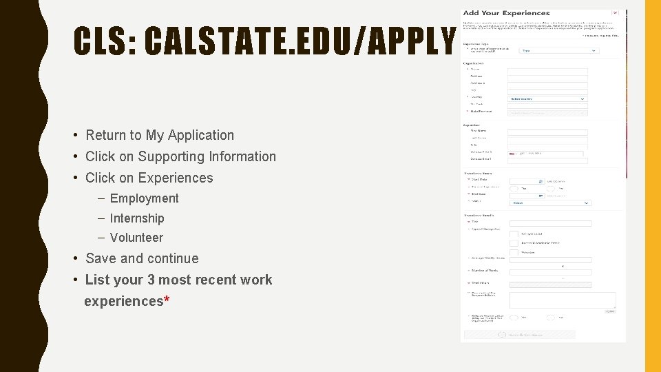 CLS: CALSTATE. EDU/APPLY • Return to My Application • Click on Supporting Information •