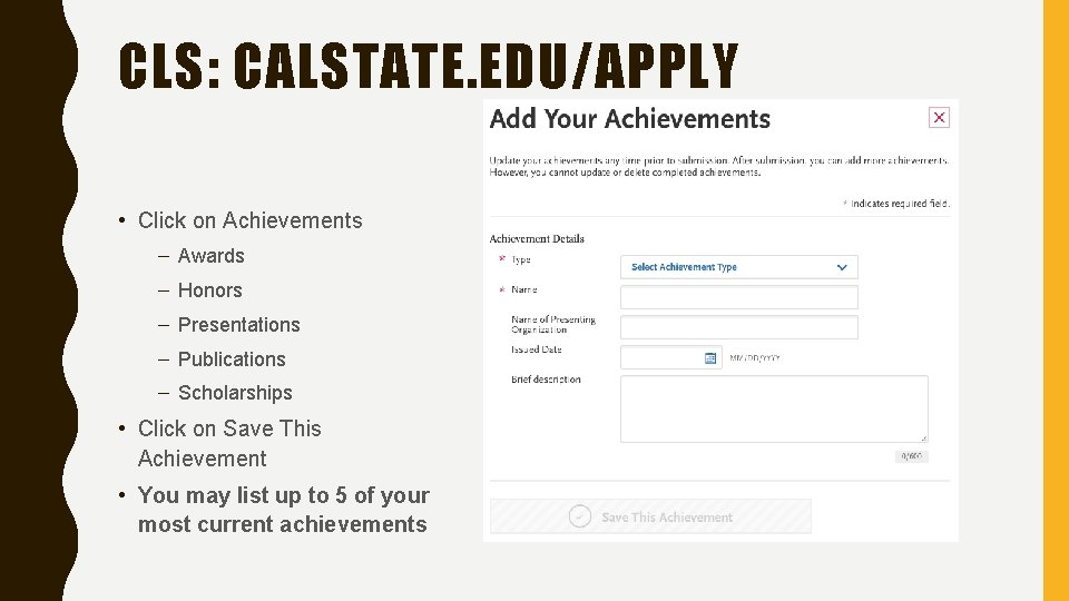 CLS: CALSTATE. EDU/APPLY • Click on Achievements – Awards – Honors – Presentations –