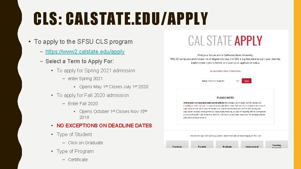 CLS: CALSTATE. EDU/APPLY • To apply to the SFSU CLS program – https: //www