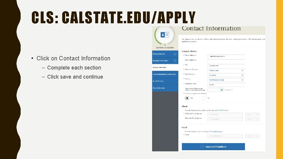 CLS: CALSTATE. EDU/APPLY • Click on Contact Information – Complete each section – Click