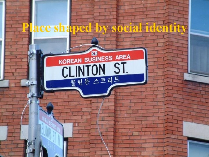 Place shaped by social identity 